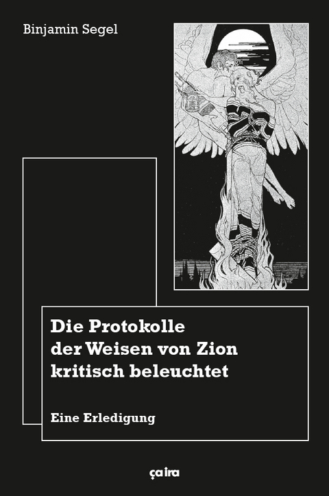 Die Protokolle der Weisen von Zion kritisch beleuchtet - Binjamin Segel