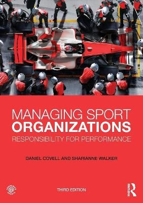 Managing Sport Organizations - Daniel Covell, Sharianne Walker