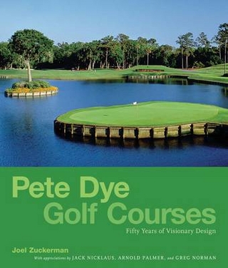 Peter Dye Golf Courses: Fifty Years o