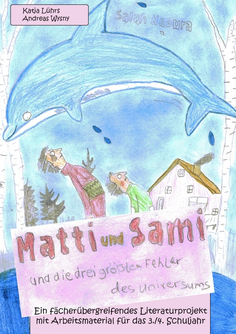 Matti und Sami und die drei gr&ouml;&szlig;ten Fehler des Universums - Katja L&uuml;hrs, Andreas Wysny