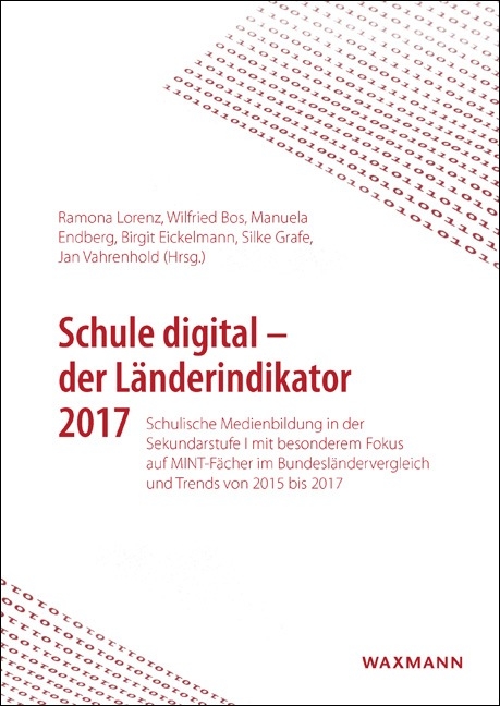 Schule digital &ndash; der L&auml;nderindikator 2017 - 