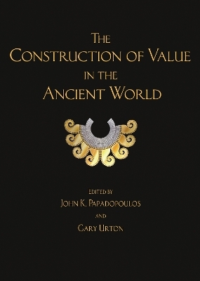 The Construction of Value in the Ancient World - 