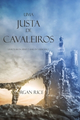 Uma Justa de Cavaleiros (Livro N 16 Da S&eacute;rie O Anel Do Feiticeiro) - Morgan Rice