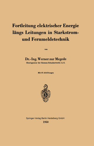 Fortleitung elektrischer Energie längs Leitungen in Starkstrom- und Fernmeldetechnik