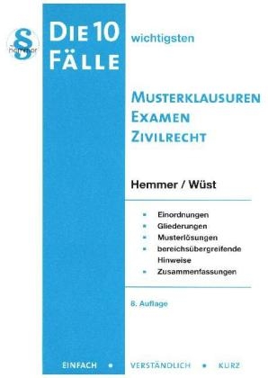 Die 10 wichtigsten F&auml;lle Musterklausuren Examen Zivilrecht - Karl-Edmund Hemmer, Achim W&uuml;st