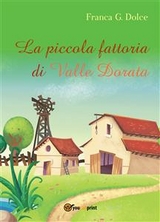 La piccola fattoria di Valle Dorata - Franca Giuseppina Dolce