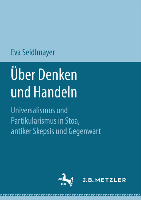 &Uuml;ber Denken und Handeln - Eva Seidlmayer