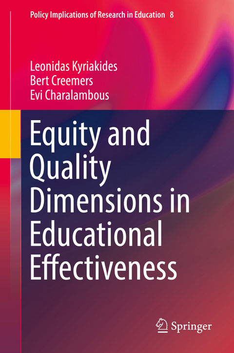 Equity and Quality Dimensions in Educational Effectiveness - Leonidas Kyriakides, Bert Creemers, Evi Charalambous