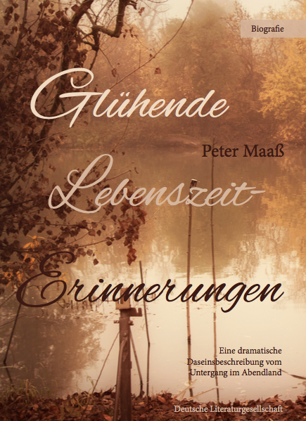 Gl&uuml;hende Lebenszeiterinnerungen - Peter Maa&szlig;