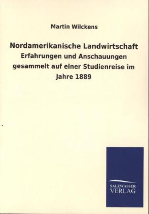 Nordamerikanische Landwirtschaft - Martin Wilckens