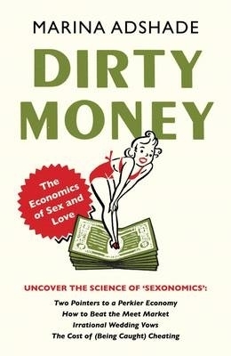 Dirty Money - Marina Adshade