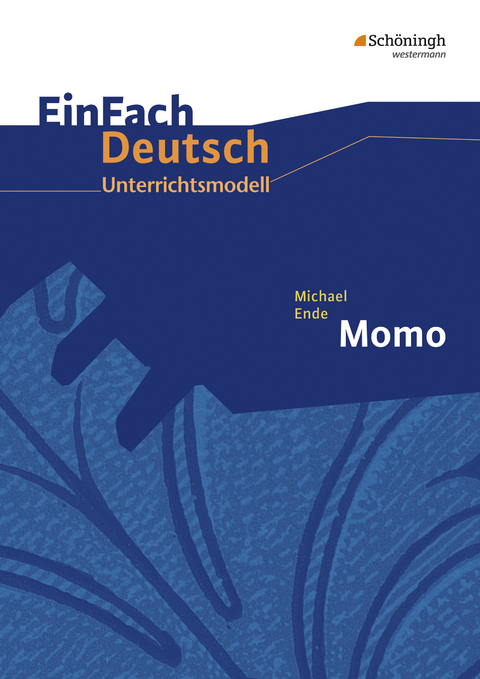 EinFach Deutsch Unterrichtsmodelle - Timotheus Schwake, Anne Schwake