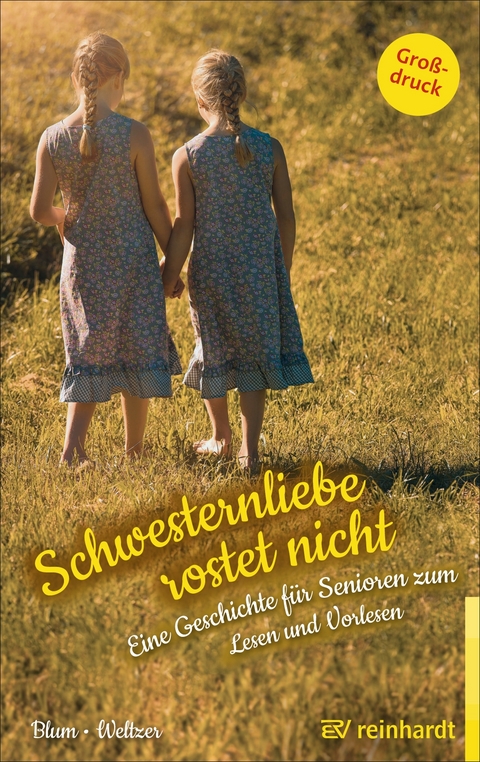 Schwesternliebe rostet nicht - Helga Blum, Wiltrud Weltzer