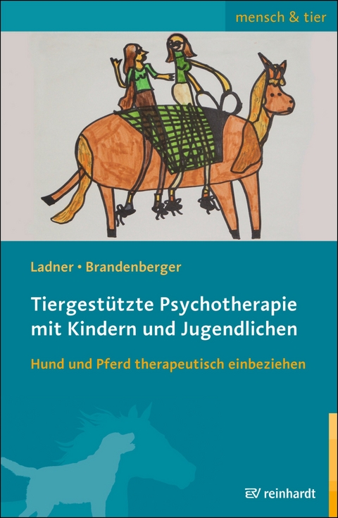 Tiergest&uuml;tzte Psychotherapie mit Kindern und Jugendlichen - Diana Ladner, Georgina Brandenberger