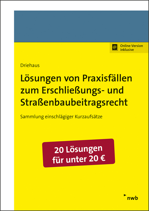 Lösungen von Praxisfällen zum Erschließungs- und Straßenbaubeitragsrecht - Hans-Joachim Driehaus