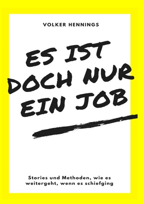 Es ist doch nur ein Job - Volker Hennings