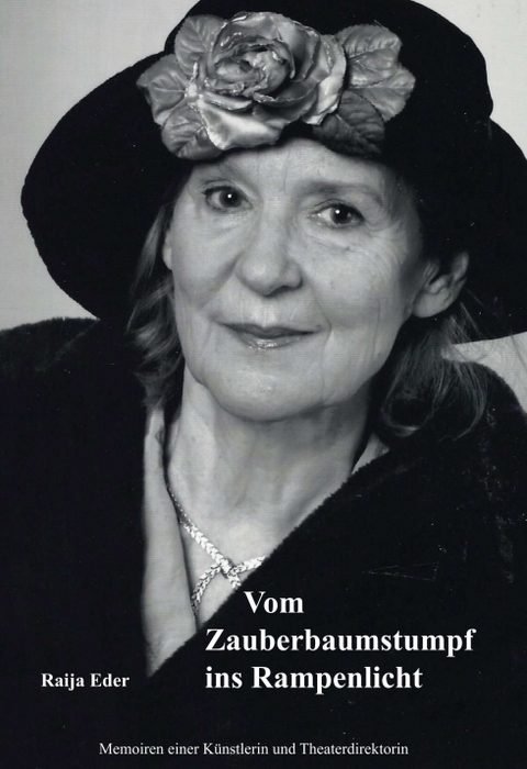 Vom Zauberbaumstumpf ins Rampenlicht - Raija Eder