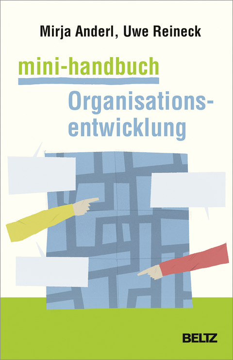 Mini-Handbuch Organisationsentwicklung - Mirja Anderl, Uwe Reineck