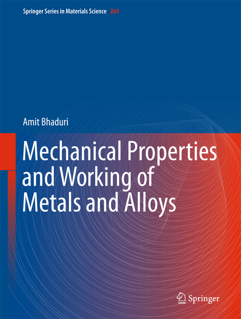 Mechanical Properties and Working of Metals and Alloys - Amit Bhaduri