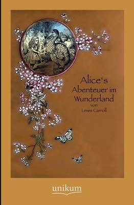 Alice's Abenteuer im Wunderland - Lewis Carroll