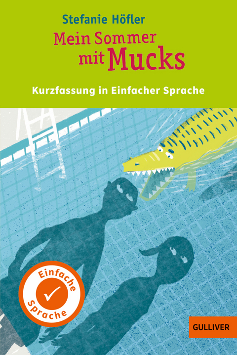 Kurzfassung in Einfacher Sprache. Mein Sommer mit Mucks - Stefanie H&ouml;fler