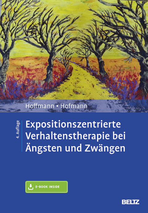 Expositionszentrierte Verhaltenstherapie bei &Auml;ngsten und Zw&auml;ngen - Nicolas Hoffmann, Birgit Hofmann