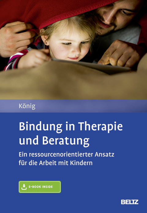 Bindung in Therapie und Beratung - Lilith K&ouml;nig