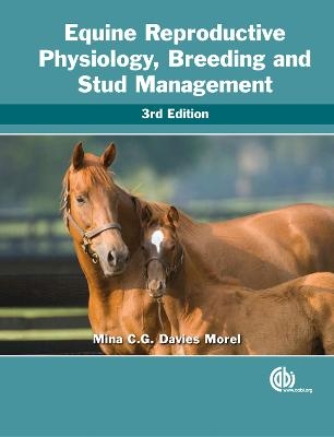 Equine Reproductive Physiology, Breeding and Stud Management - Mina C.G. Davies Morel