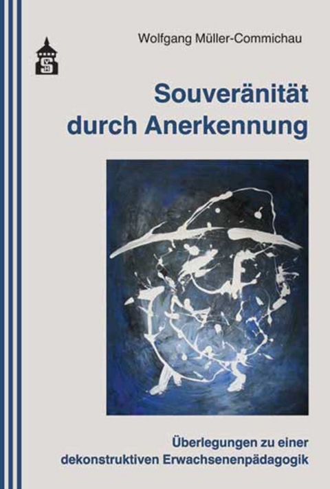Souver&auml;nit&auml;t durch Anerkennung - Wolfgang M&uuml;ller-Commichau