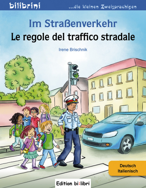 Im Stra&szlig;enverkehr (Deutsch-Italienisch) - Irene Brischnik