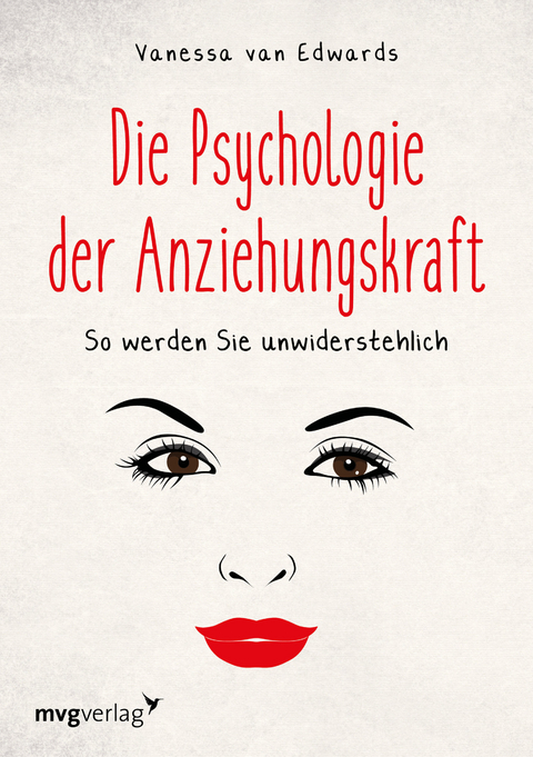Die Psychologie der Anziehungskraft - Vanessa Van Edwards