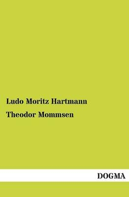 Theodor Mommsen - Ludo M. Hartmann