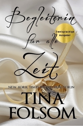 Begleiterin f&uuml;r alle Zeit (Zweisprachige Ausgabe Deutsch/Englisch) - Tina Folsom