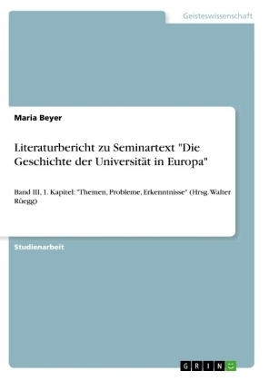 Literaturbericht zu Seminartext "Die Geschichte der Universit&Atilde;&curren;t in Europa" - Maria Beyer