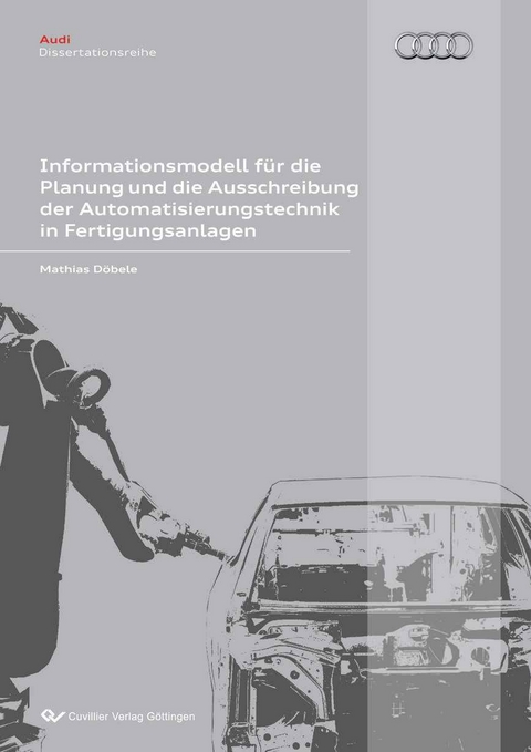 Informationsmodell f&uuml;r die Planung und die Ausschreibung der Automatisierungstechnik in Fertigungsanlagen - Mathias D&ouml;bele
