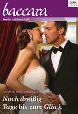 Noch drei&szlig;ig Tage bis zum Gl&uuml;ck - Marie Ferrarella