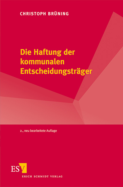 Die Haftung der kommunalen Entscheidungstr&auml;ger - Christoph Br&uuml;ning