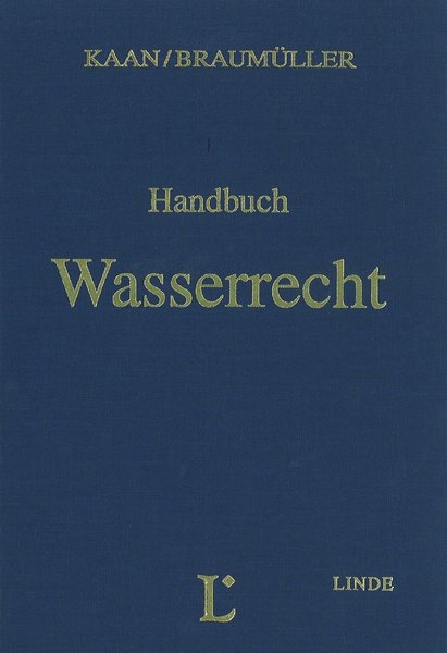 Handbuch Wasserrecht - Richard Kaan, Gerhard Braum&uuml;ller