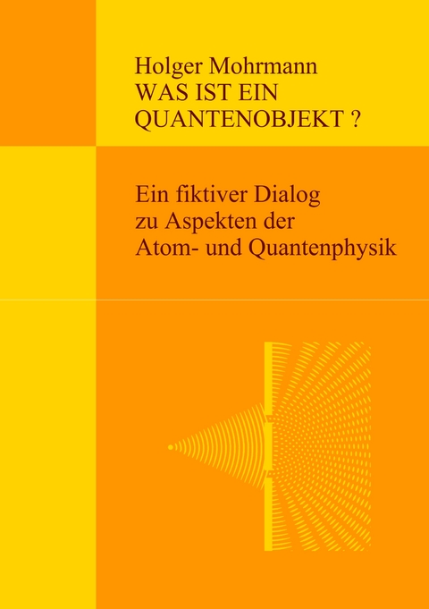 Was ist ein Quantenobjekt? - Holger Mohrmann
