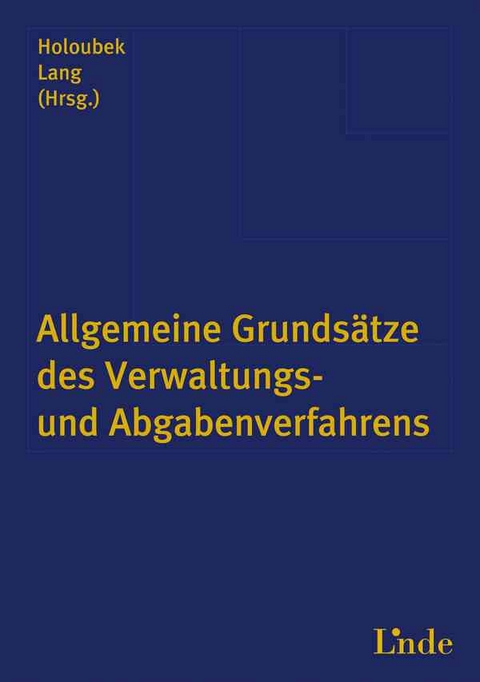 Allgemeine Grunds&auml;tze des Verwaltungs- und Abgabenverfahrens - 