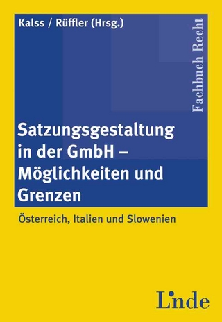 Satzungsgestaltung in der GmbH ═ Möglichkeiten und Grenzen