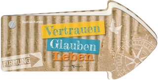 Vertrauen – Glauben – Leben