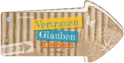 Vertrauen &ndash; Glauben &ndash; Leben - Bastian R&uuml;tten