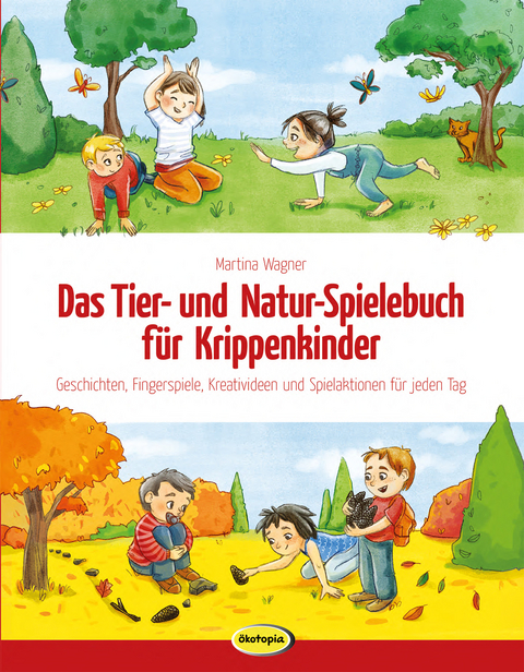 Das Tier- und Natur-Spielebuch f&uuml;r Krippenkinder - Martina Wagner