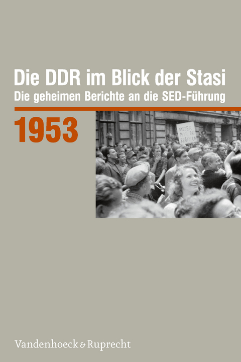 Die DDR im Blick der Stasi 1953