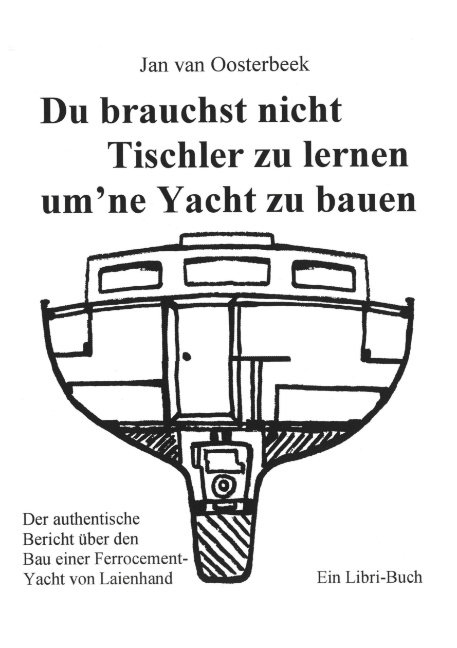 Du brauchst nicht Tischler lernen um ne Yacht zu bauen - Jan van Oosterbeek