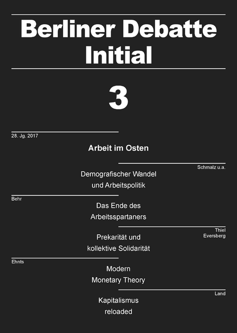 Demografischer Wandel und Arbeit in Ostdeutschland - Michael Behr, Ulrich Busch, Dirk Ehnts, Dennis Eversberg, Heiner Flassbeck, Holle Gr&uuml;nert, Anne Hasenohr, Wladislaw Hedeler, Sarah Hinz, Thomas Ketzmerick, Reiner Klingholz, Raj Kollmorgen, Rainer Land, Maria-Elisabeth Neuhauss, Stefan Schmalz, Ingo Singe, Manuel Slupina, Marcel Thiel, Beat Weber, Bettina Wiener