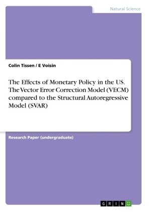 The Effects of Monetary Policy in the US. The Vector Error Correction Model (VECM) compared to the Structural Autoregressive Model (SVAR)