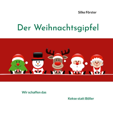 Der Weihnachtsgipfel - Silke F&ouml;rster