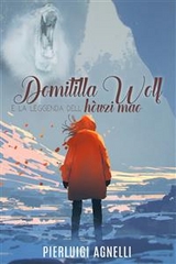 Domitilla Wolf e la leggenda dell&rsquo;h&ograve;uzi mao - Pierluigi Agnelli